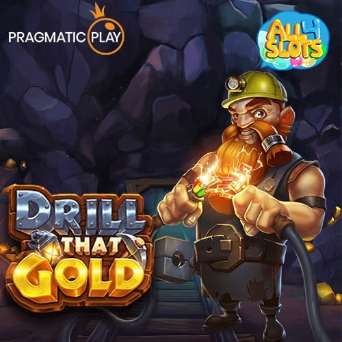 Drill That Gold